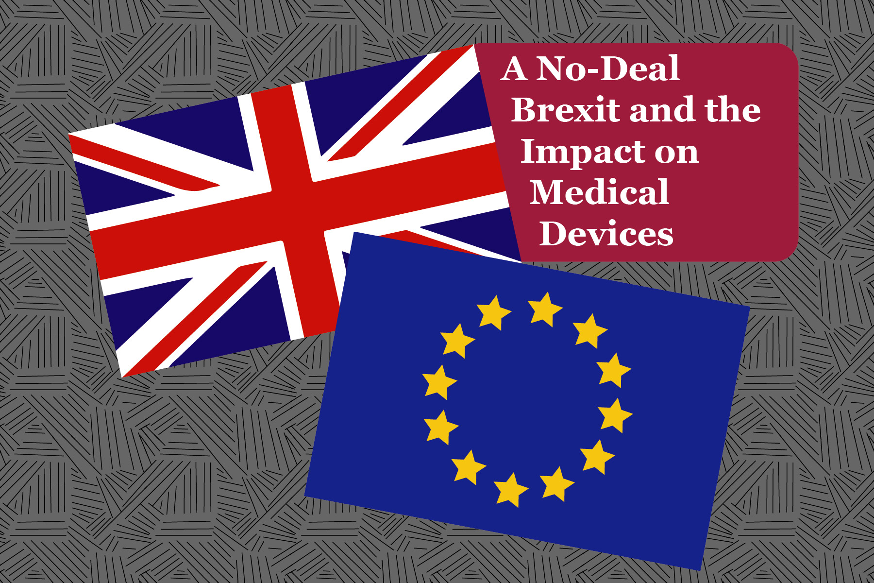 A No-Deal Brexit and the Impact on Medical Devices