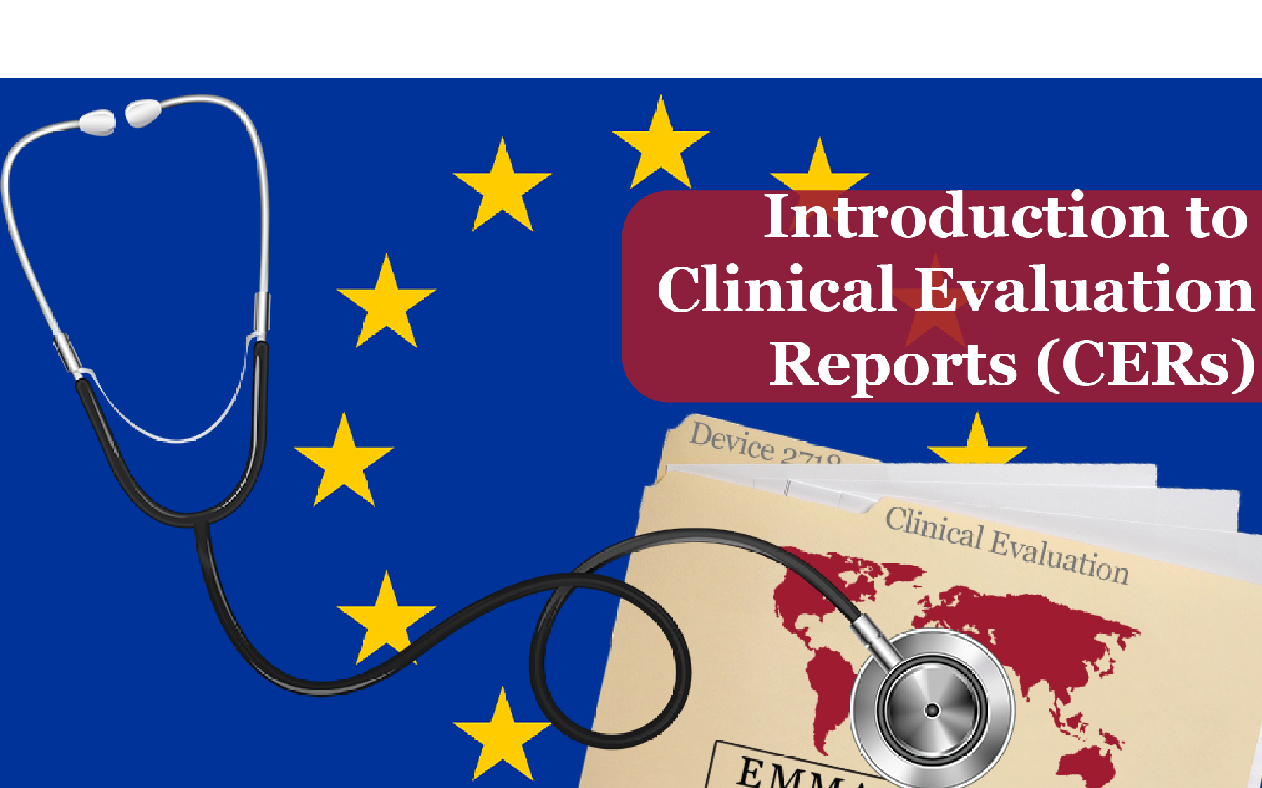 Introduction to Clinical Evaluation Reports (CERs)