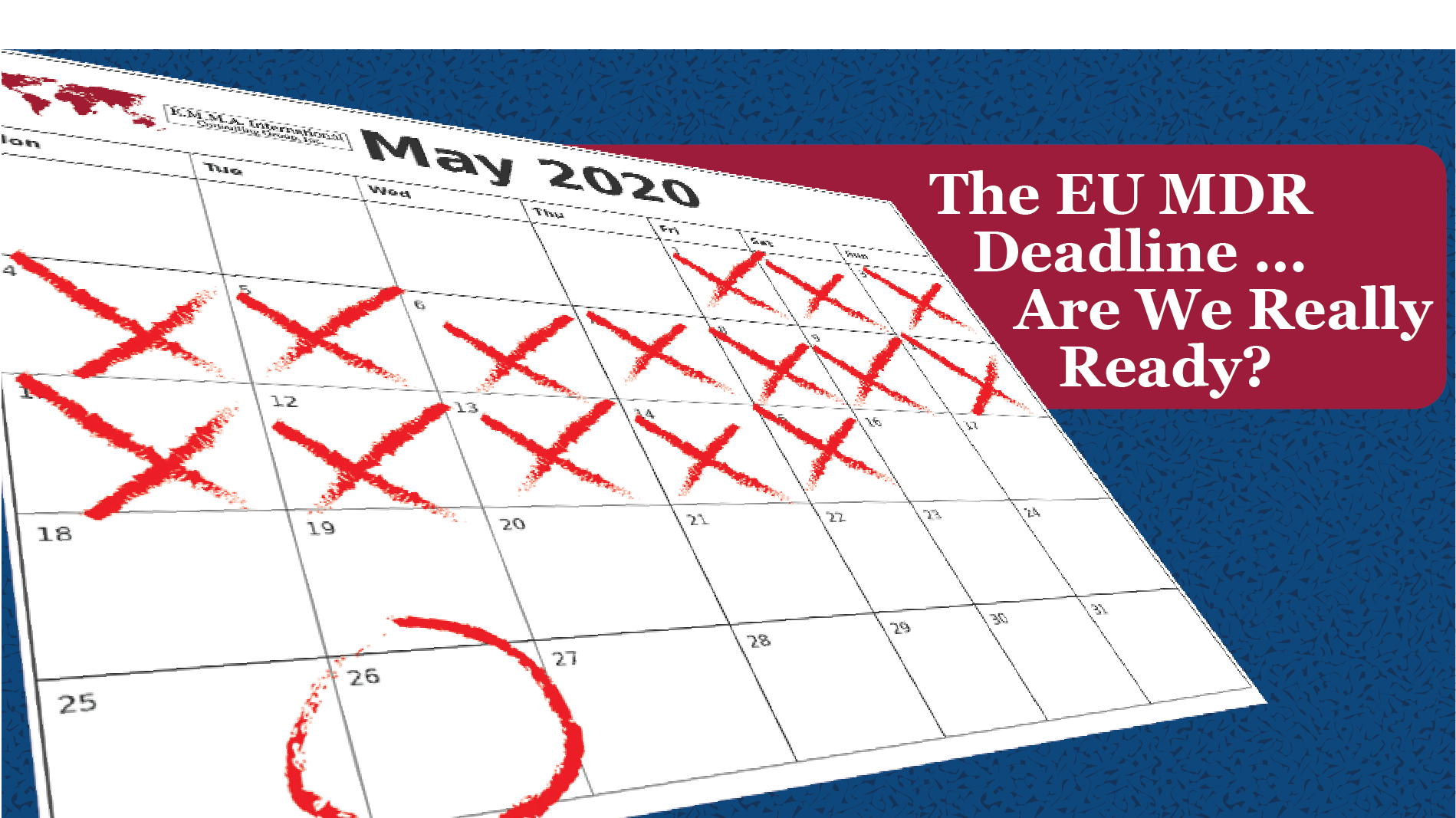 The EU MDR Deadline … Are We Really Ready?