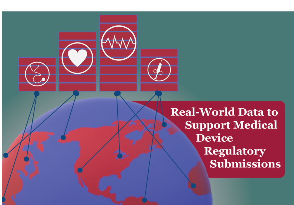 Real-World Data to Support Medical Device Regulatory Submissions