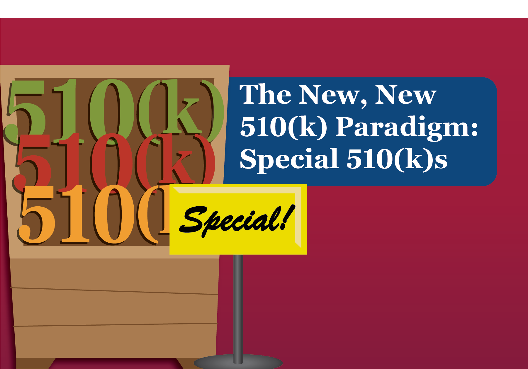 The New, New 510(k) Paradigm: Special 510(k)s