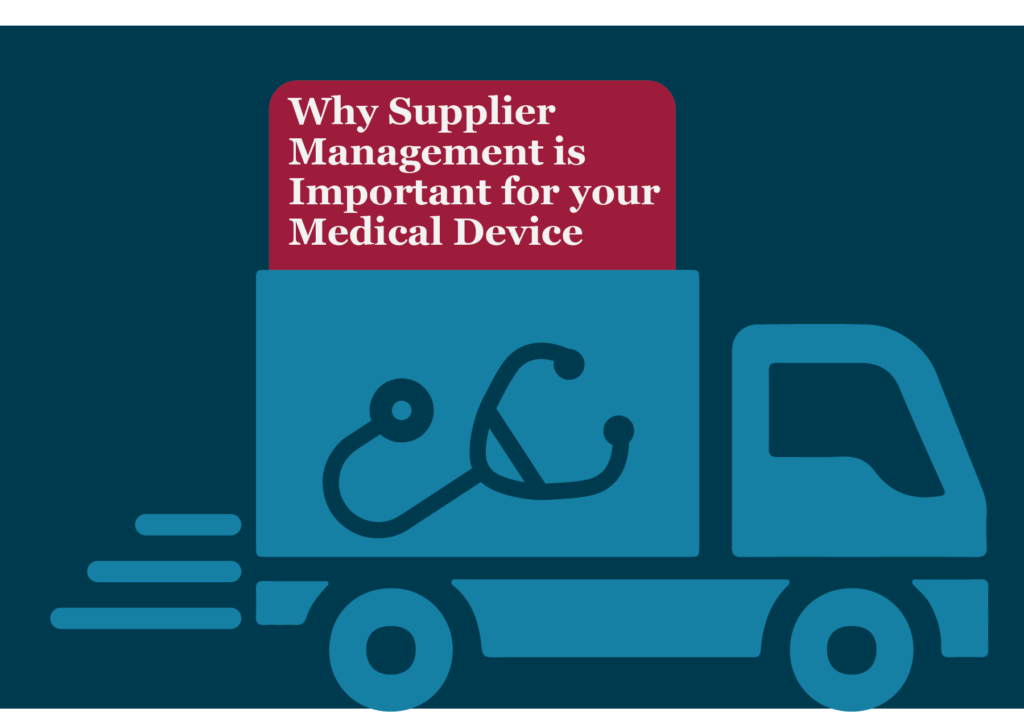 Why Supplier Management is Important for your Medical Device