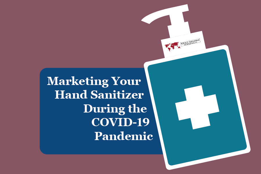 Marketing Your Hand Sanitizer During the COVID-19 Pandemic