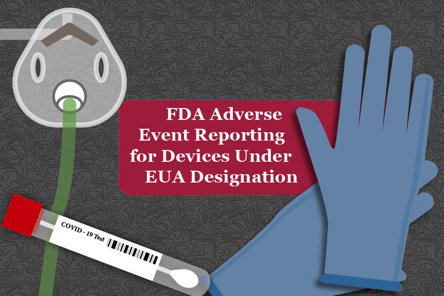 FDA Adverse Event Reporting for Devices Under EUA Designation