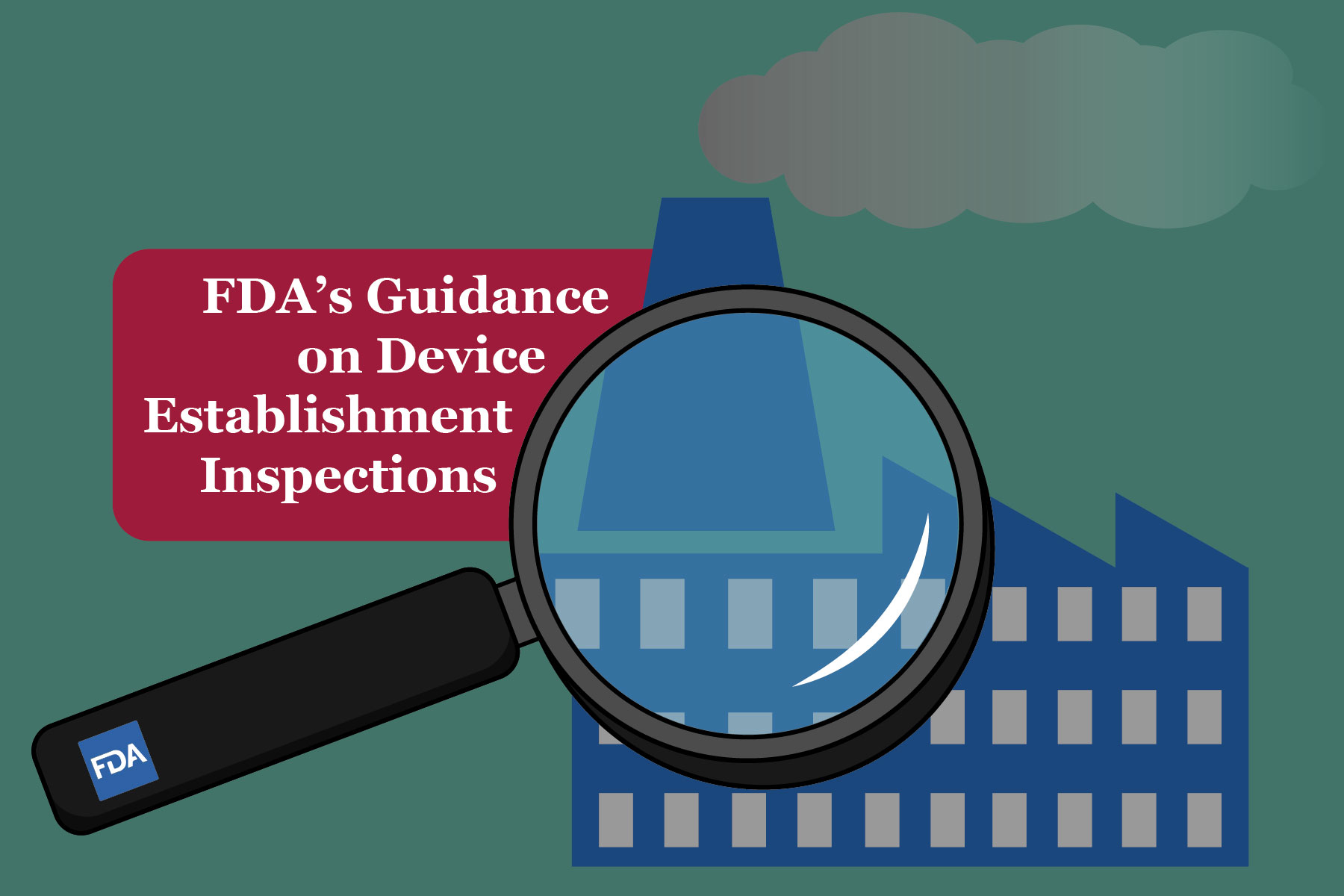 FDA’s Guidance on Device Establishment Inspections