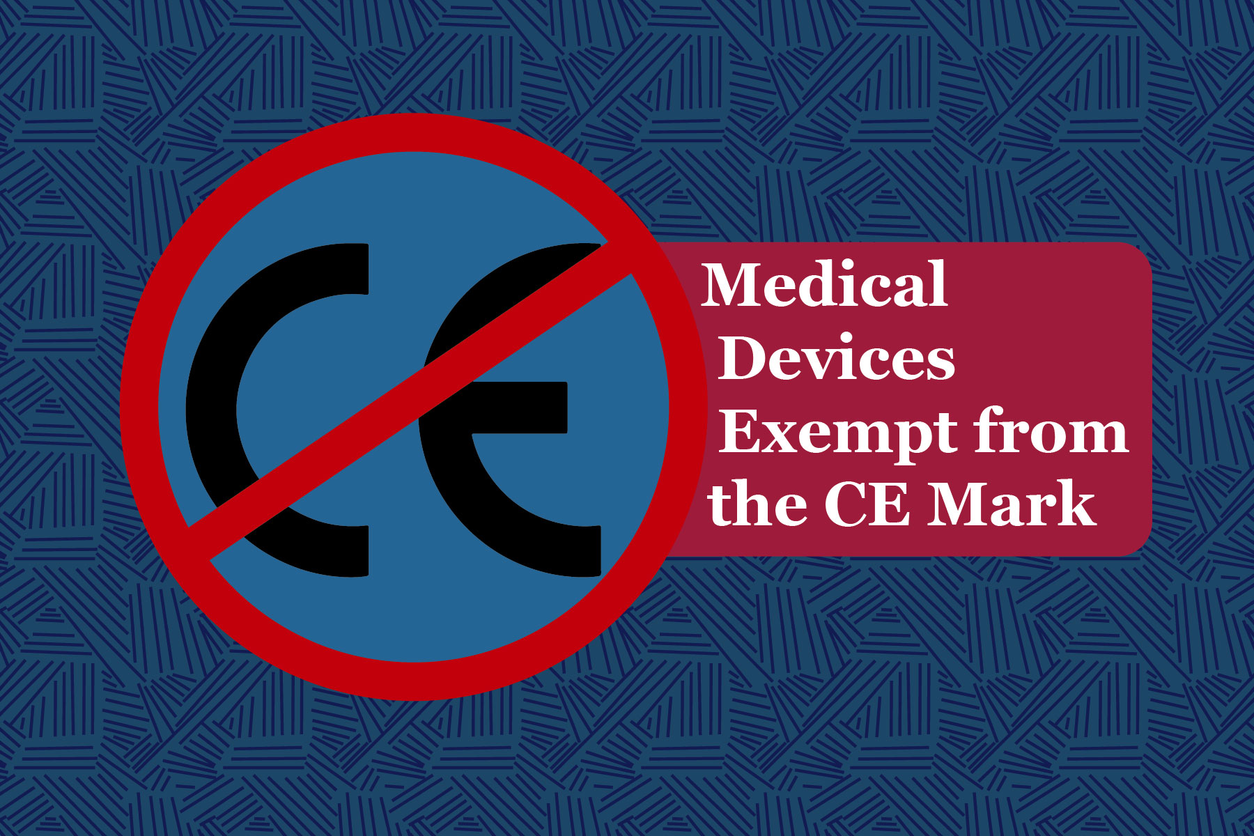 Medical Devices Exempt from the CE mark