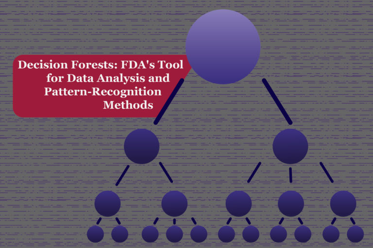Decision Forests: FDA’s Tool for Data Analysis and Pattern-Recognition Methods