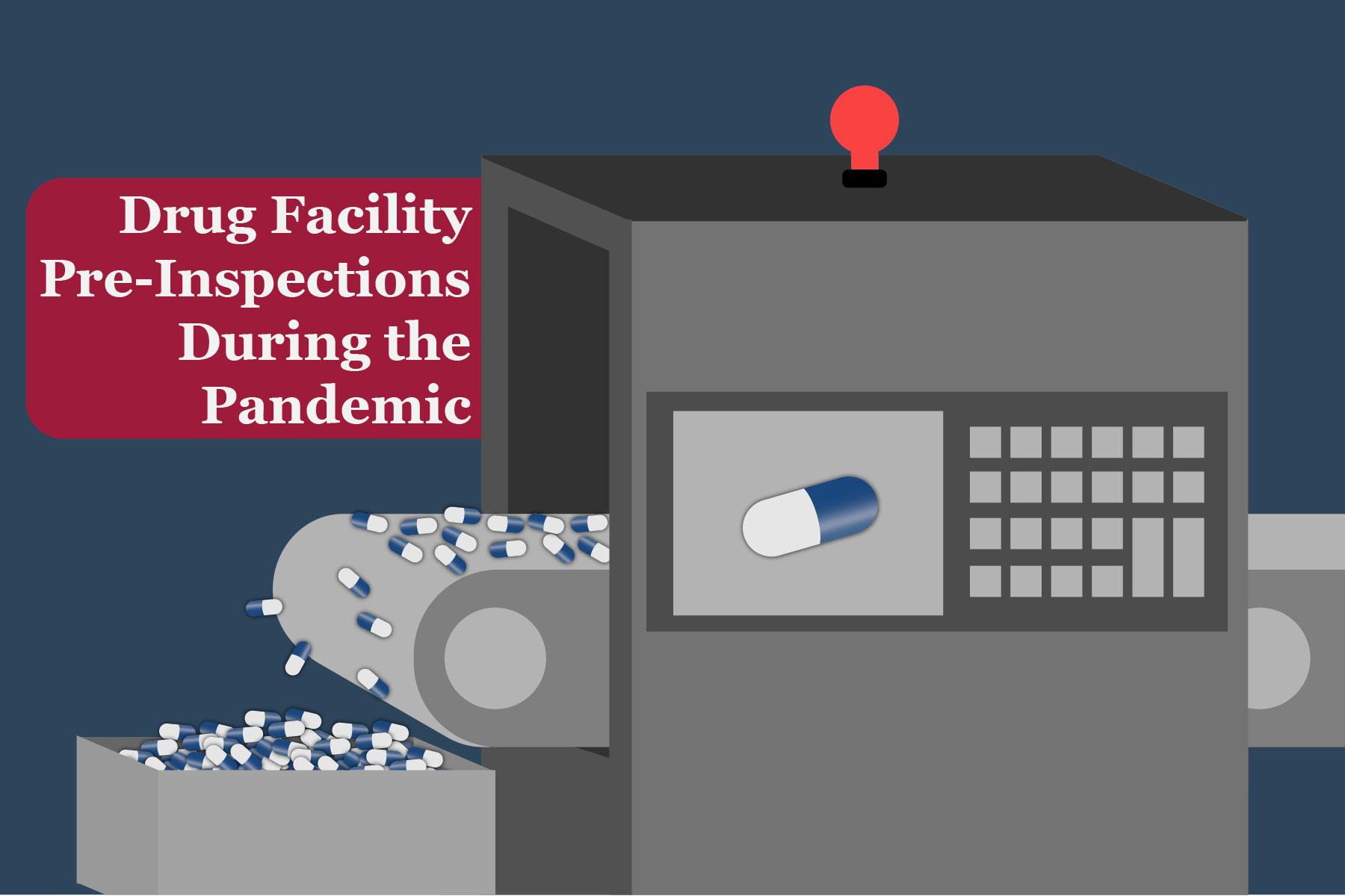 Drug Facility Pre-Inspections During the Pandemic