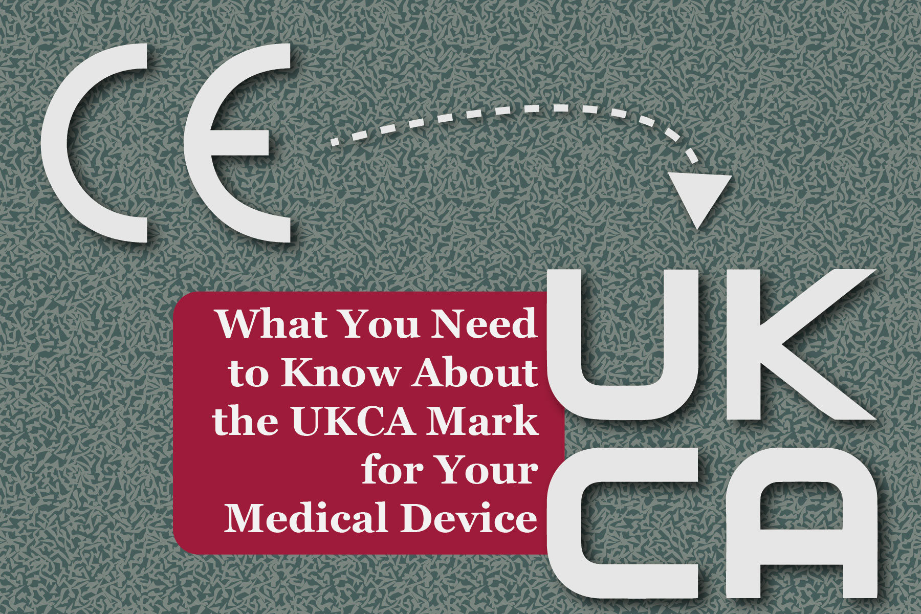 CE and UKCA marks for medical devices