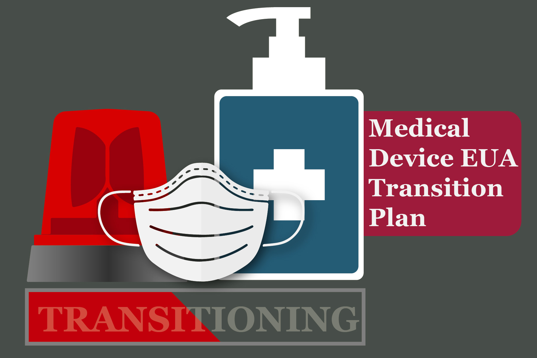 Medical Device EUA Transition Plan