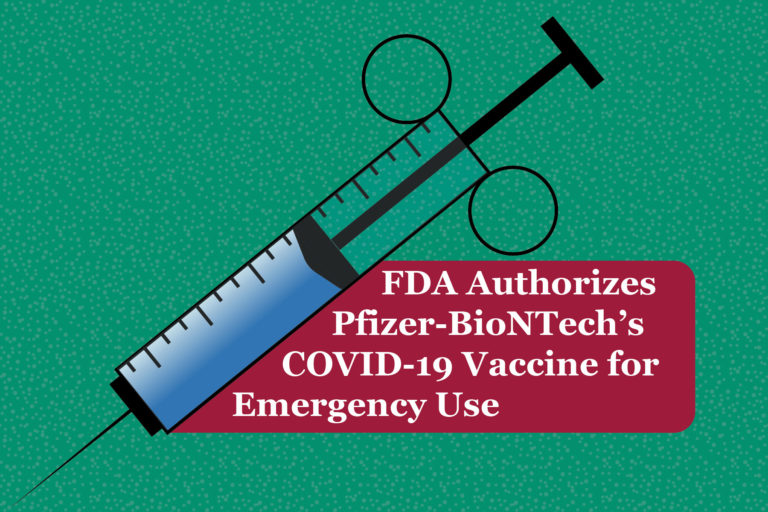 FDA Authorizes Pfizer-BioNTech’s COVID-19 Vaccine for Emergency Use