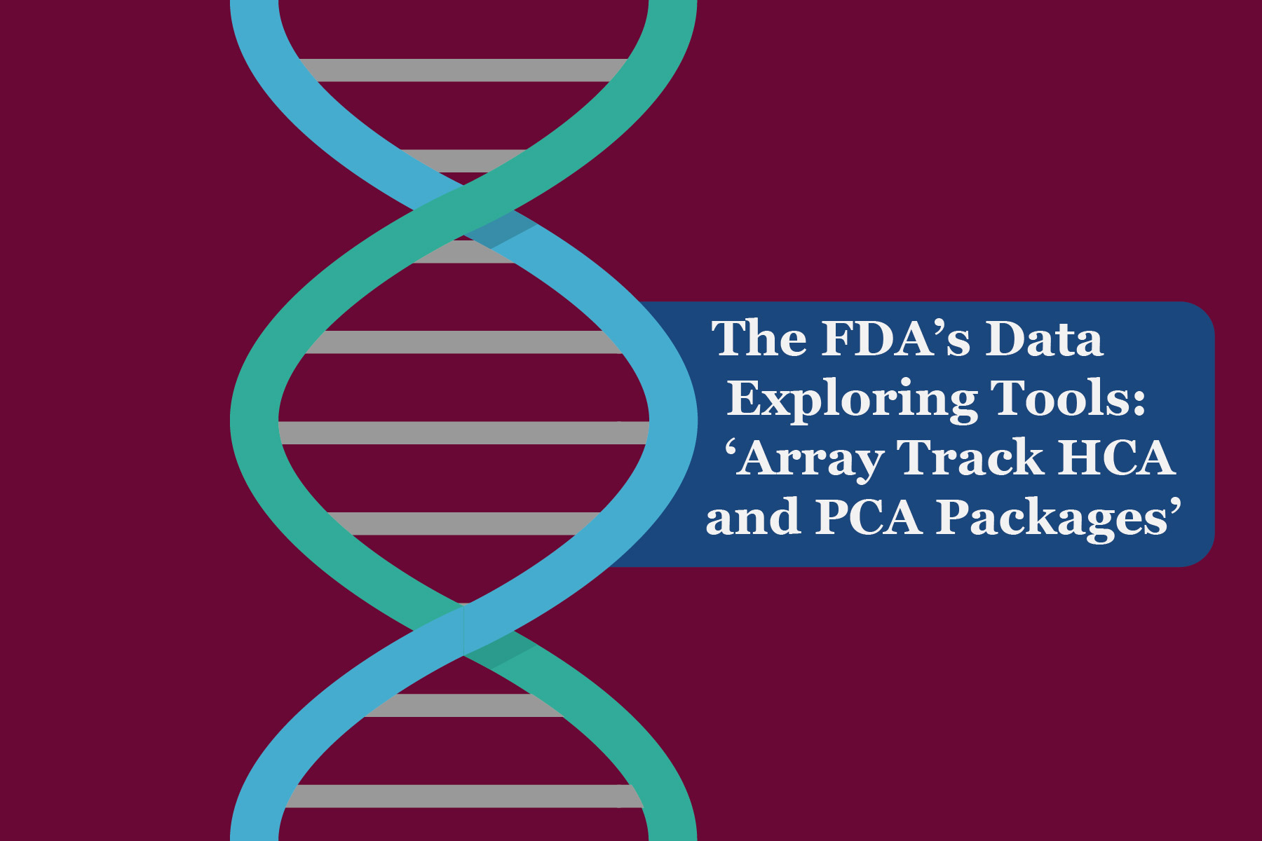 The FDA’s Data Exploring Tools: ‘Array Track HCA and PCA Packages’