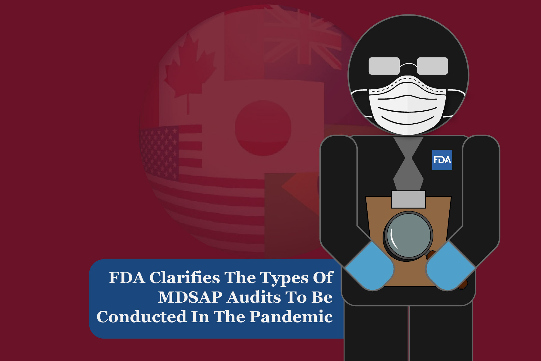 FDA Clarifies The Types Of MDSAP Audits To Be Conducted In The Pandemic