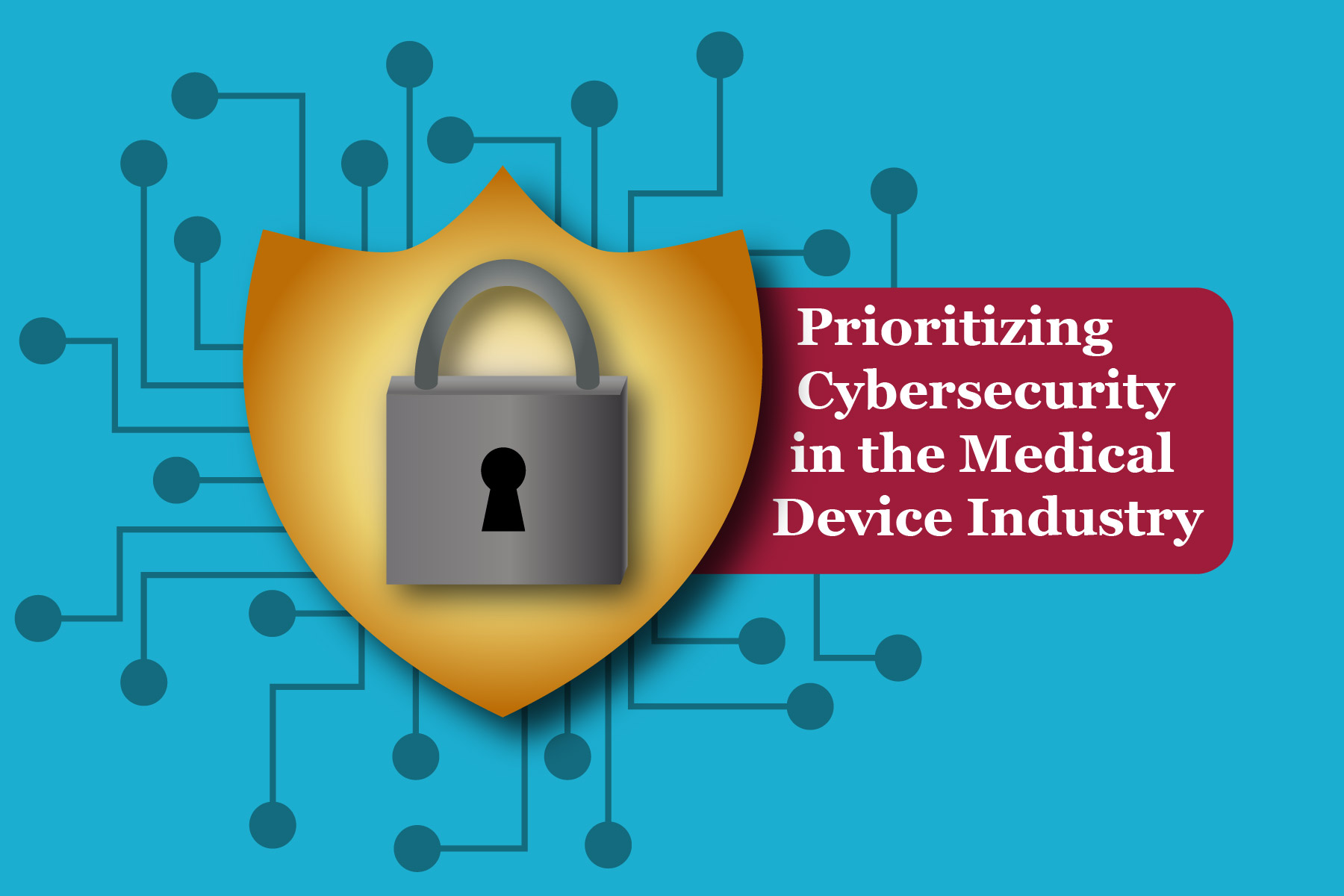 Prioritizing Cybersecurity in the Med Device Industry