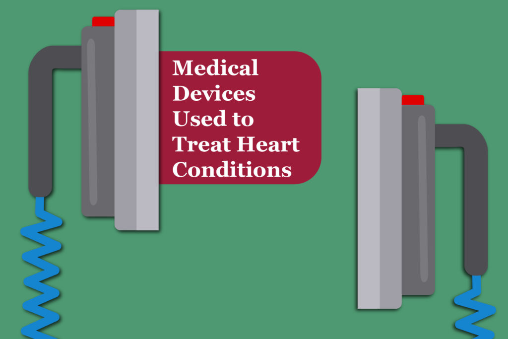 Medical Devices Used to Treat Heart Conditions