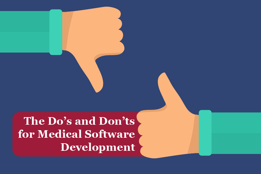 The Do’s and Don’ts for Medical Software Development