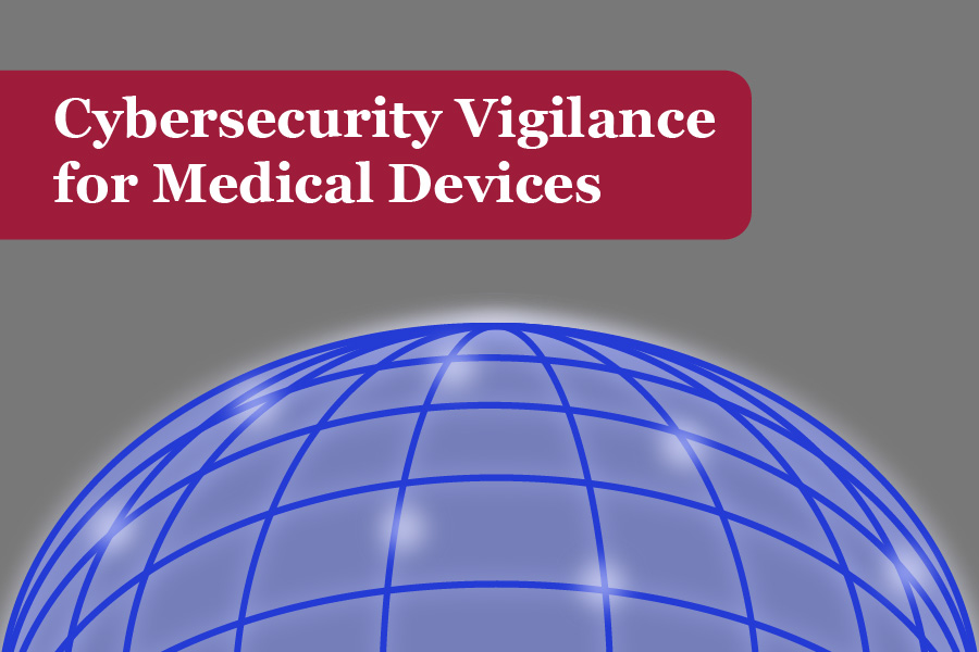 Cybersecurity Vigilance for Medical Devices