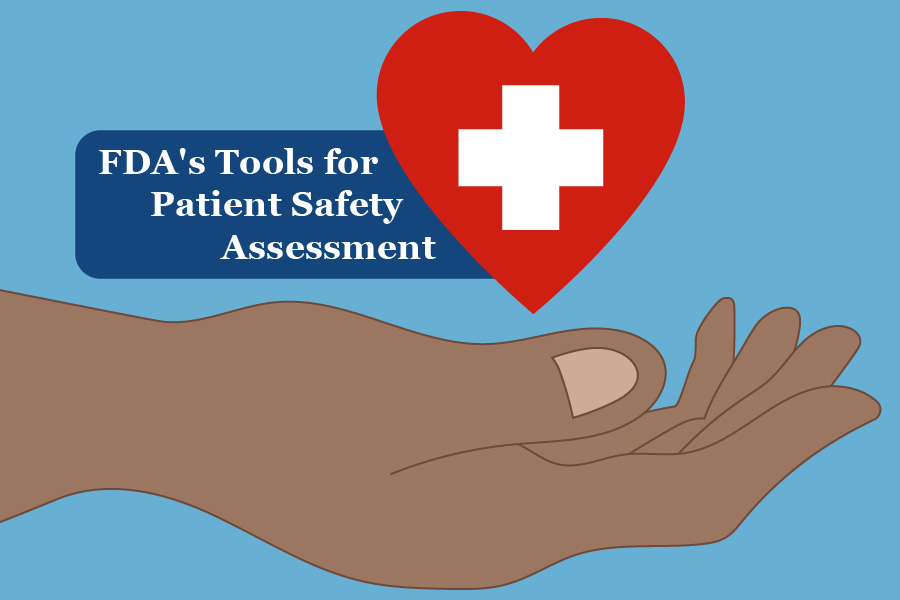 FDA’s Tools for Patient Safety Assessment