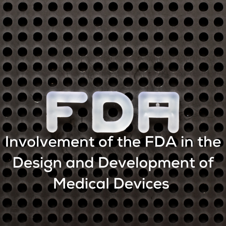 Involvement of the FDA in the Design and Development of Medical Devices 