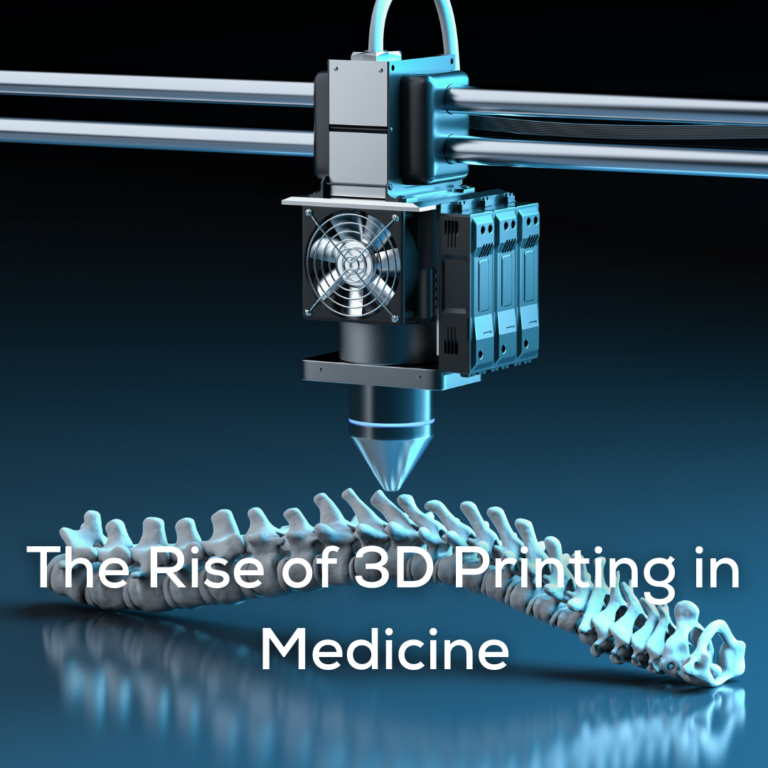 The Rise of 3D Printing in Medicine