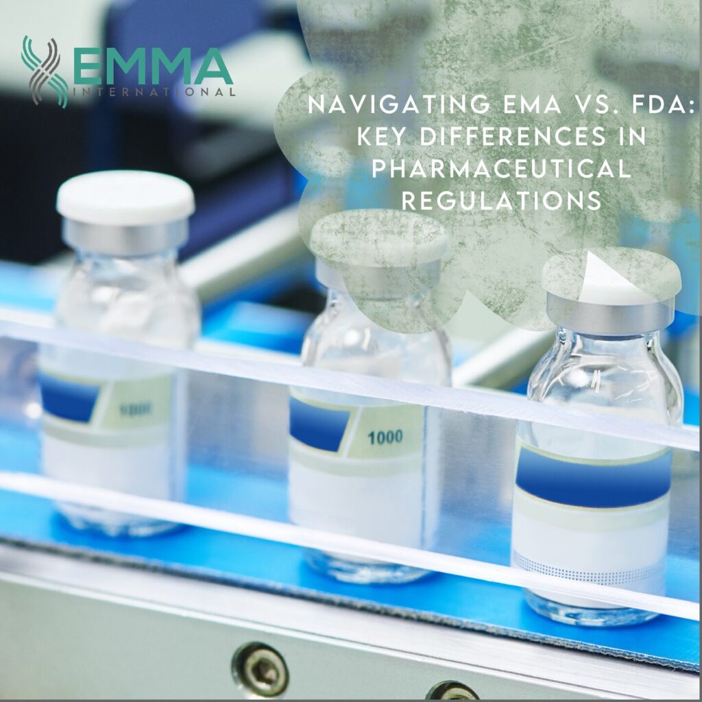 Navigating EMA vs. FDA: Key Differences in Pharmaceutical Regulations