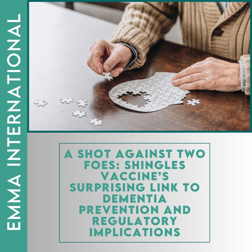A Shot Against Two Foes: Shingles Vaccine’s Surprising Link to Dementia Prevention and Regulatory Implications