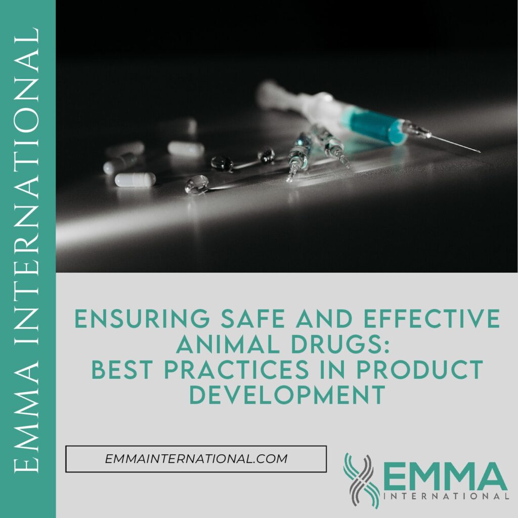 Ensuring Safe and Effective Animal Drugs: Best Practices in Product Development