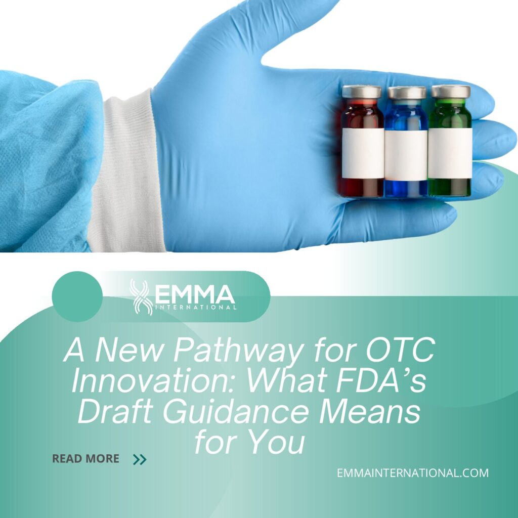 A New Pathway for OTC Innovation: What FDA’s Draft Guidance Means for You