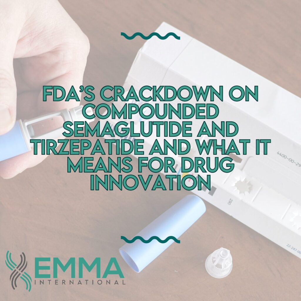 FDA’s Crackdown on Compounded Semaglutide and Tirzepatide and What It Means for Drug Innovation