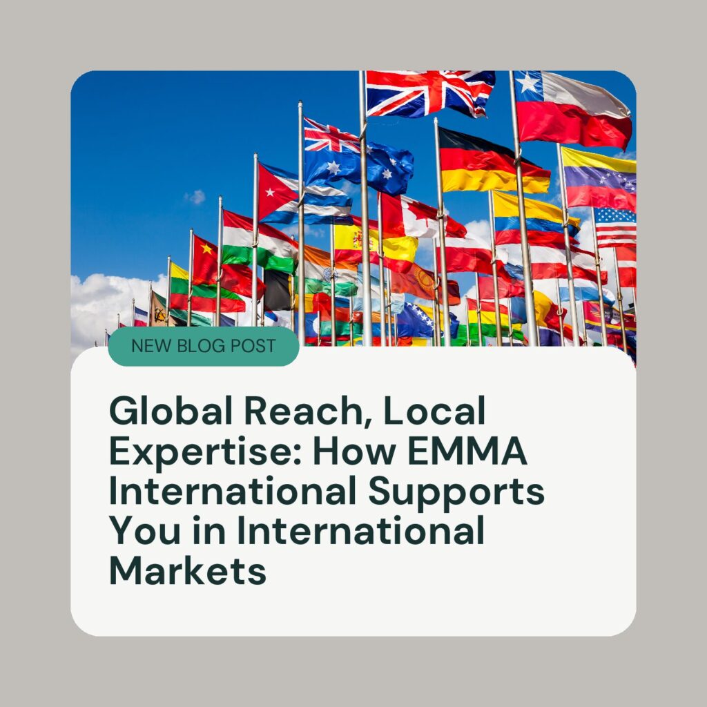 Global Reach, Local Expertise: How EMMA International Supports You in International Markets