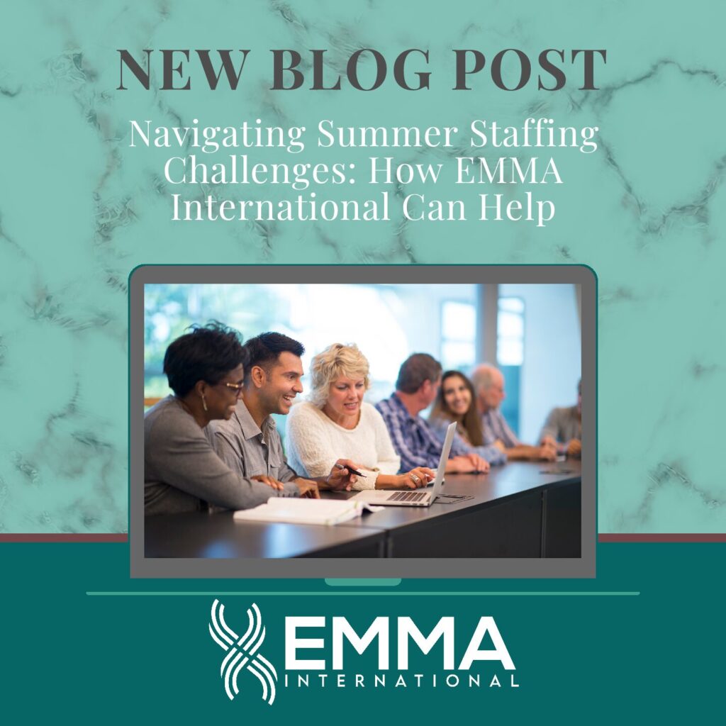 Navigating Summer Staffing Challenges: How EMMA International Can Help