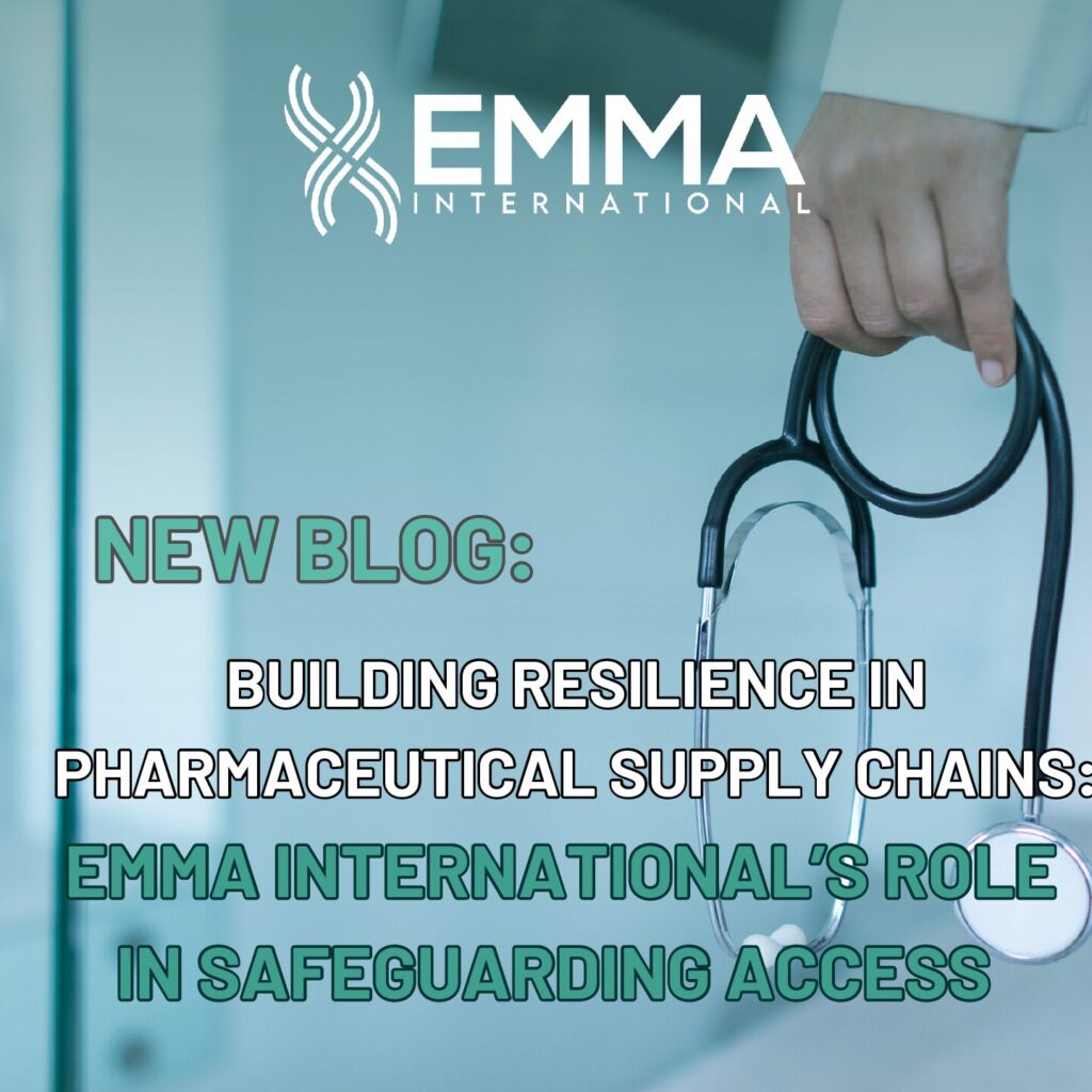 Building Resilience in Pharmaceutical Supply Chains: EMMA International’s Role in Safeguarding Access
