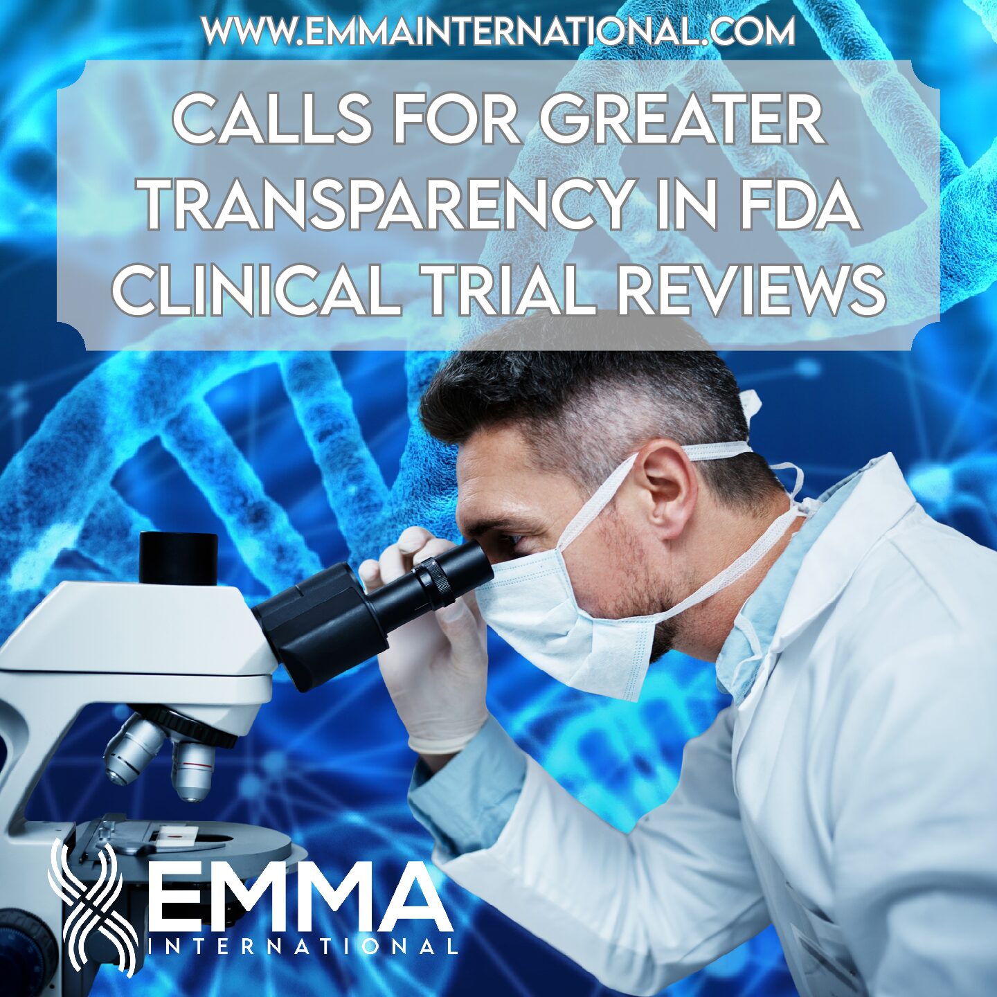 Calls for Greater Transparency in FDA Clinical Trial Reviews