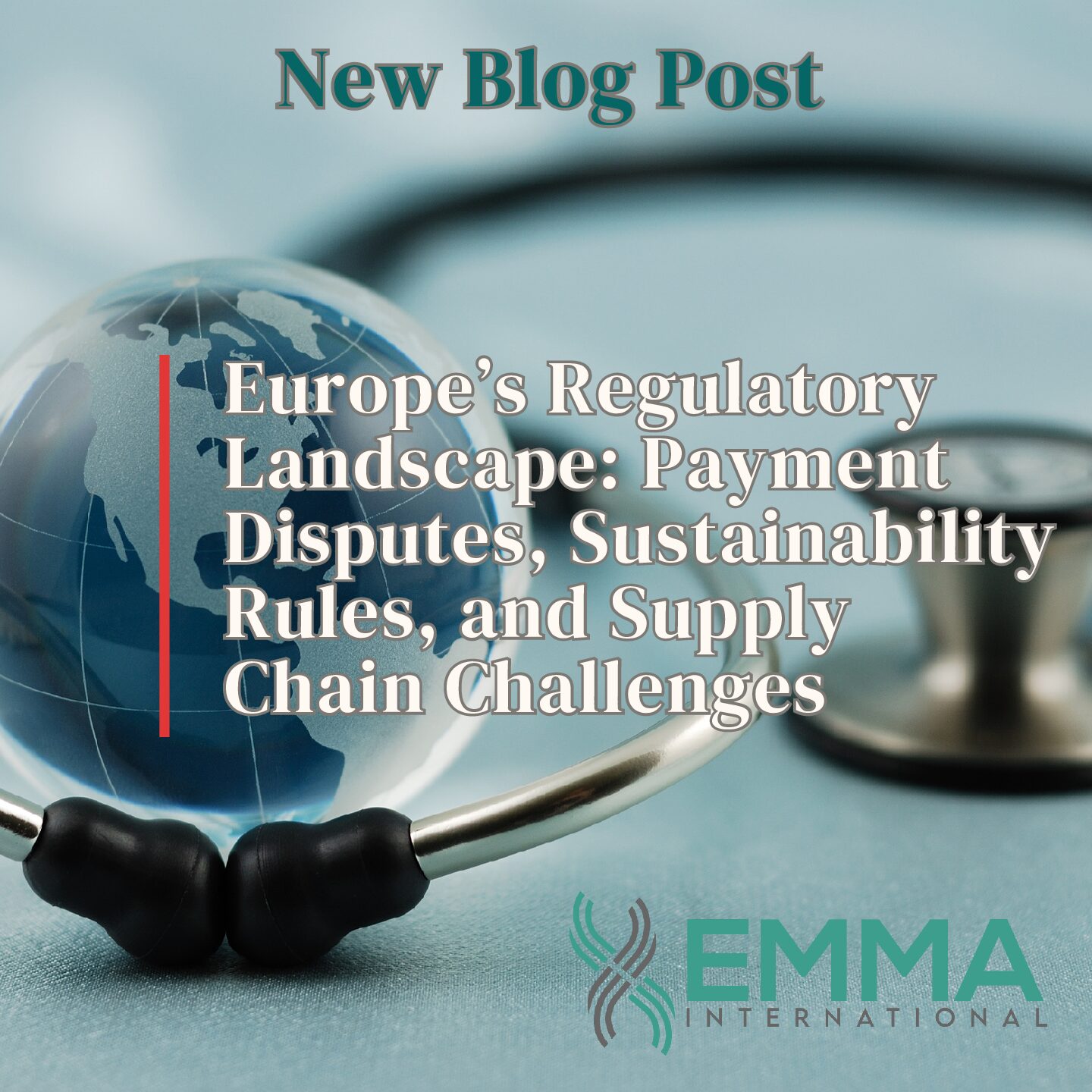 Europe’s Regulatory Landscape: Payment Disputes, Sustainability Rules, and Supply Chain Challenges