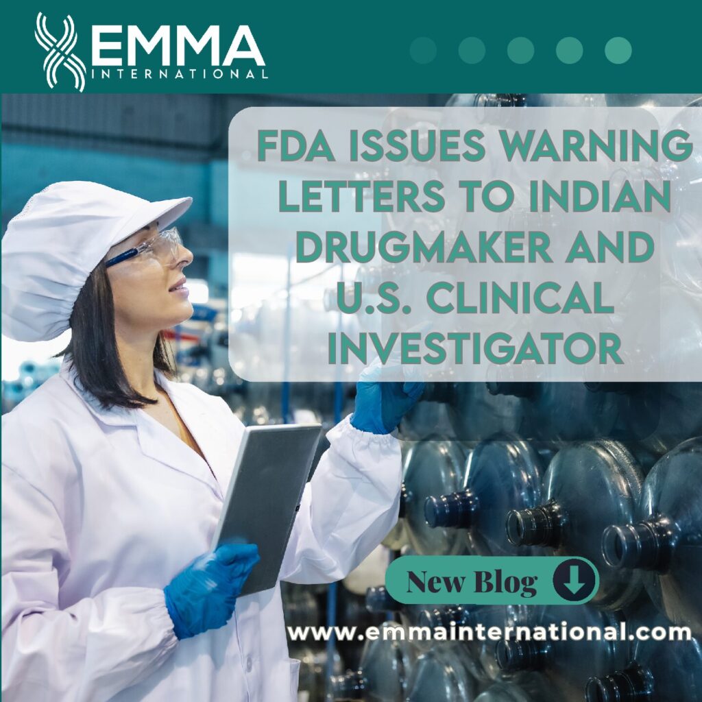 FDA Issues Warning Letters to Indian Drugmaker and U.S. Clinical Investigator
