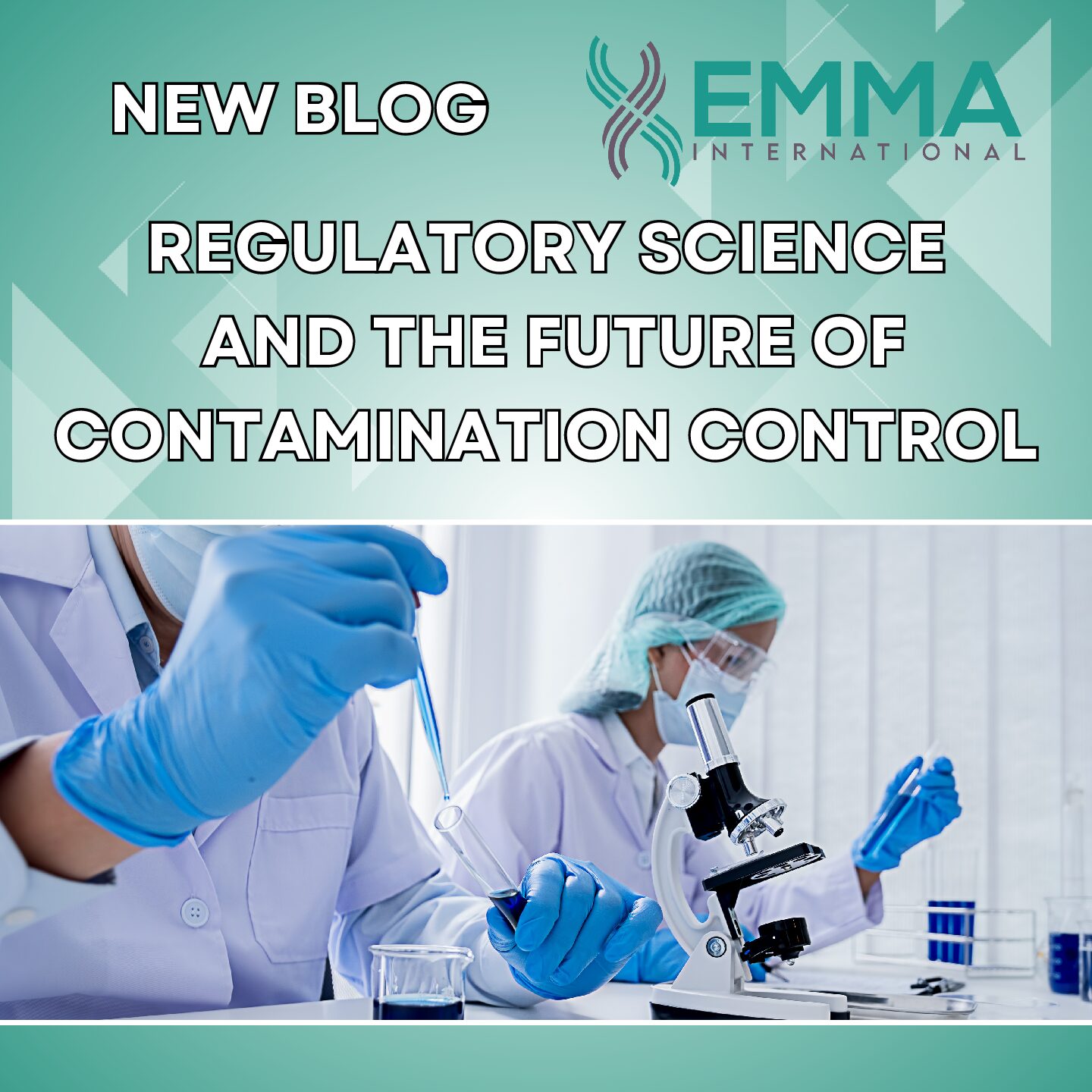 Regulatory Science and the Future of Contamination Control