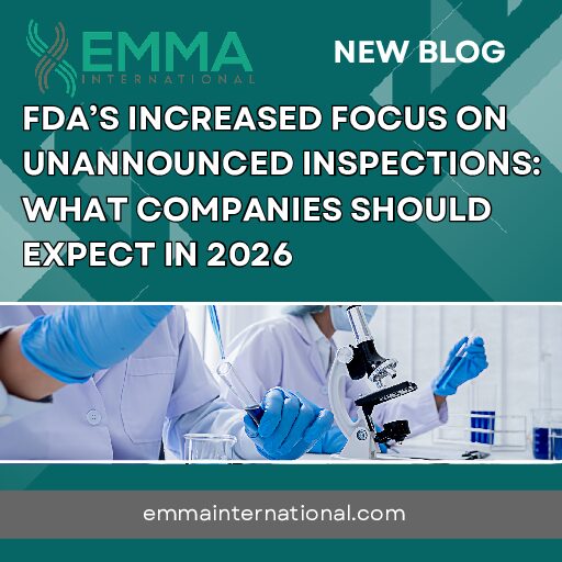 FDA’s Increased Focus on Unannounced Inspections: What Companies Should Expect in 2026