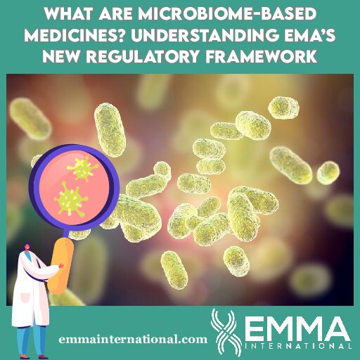 What Are Microbiome-Based Medicines? Understanding EMA’s New Regulatory Framework