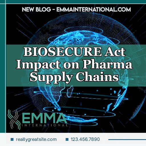 Will the BIOSECURE Act Impact Pharma Supply Chains in 2026? What Life Sciences Companies Need to Prepare For