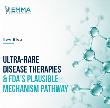 Ultra-Rare Disease Therapies & FDA’s Plausible Mechanism Pathway
