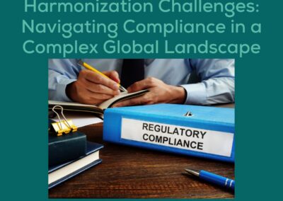 Global Regulatory Harmonization Challenges: Navigating Compliance in a Complex Global Landscape