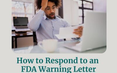 How to Respond to an FDA Warning Letter – A Strategic Guide for Life Sciences Companies