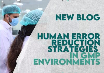 Human Error Reduction Strategies in GMP Environments: Building a Culture of Quality and Compliance