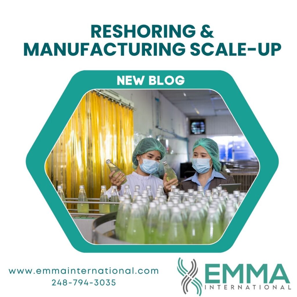 Reshoring and Manufacturing Scale-Up: Navigating Growth While Maintaining Compliance