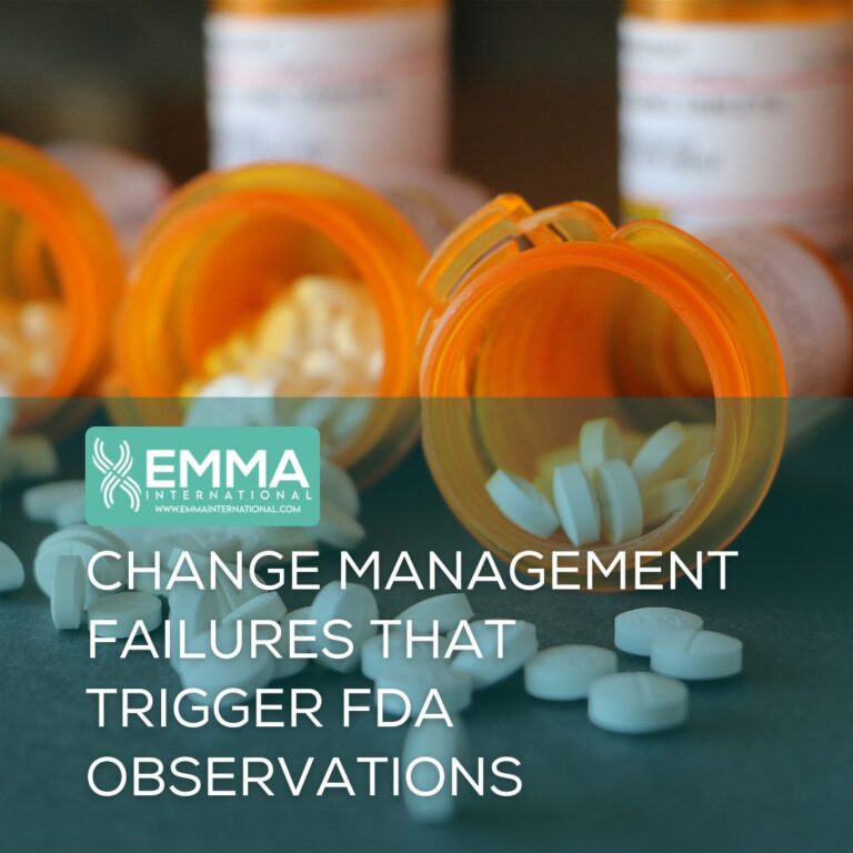 Change Management Failures That Trigger FDA Observations: Common Mistakes and How to Prevent Them