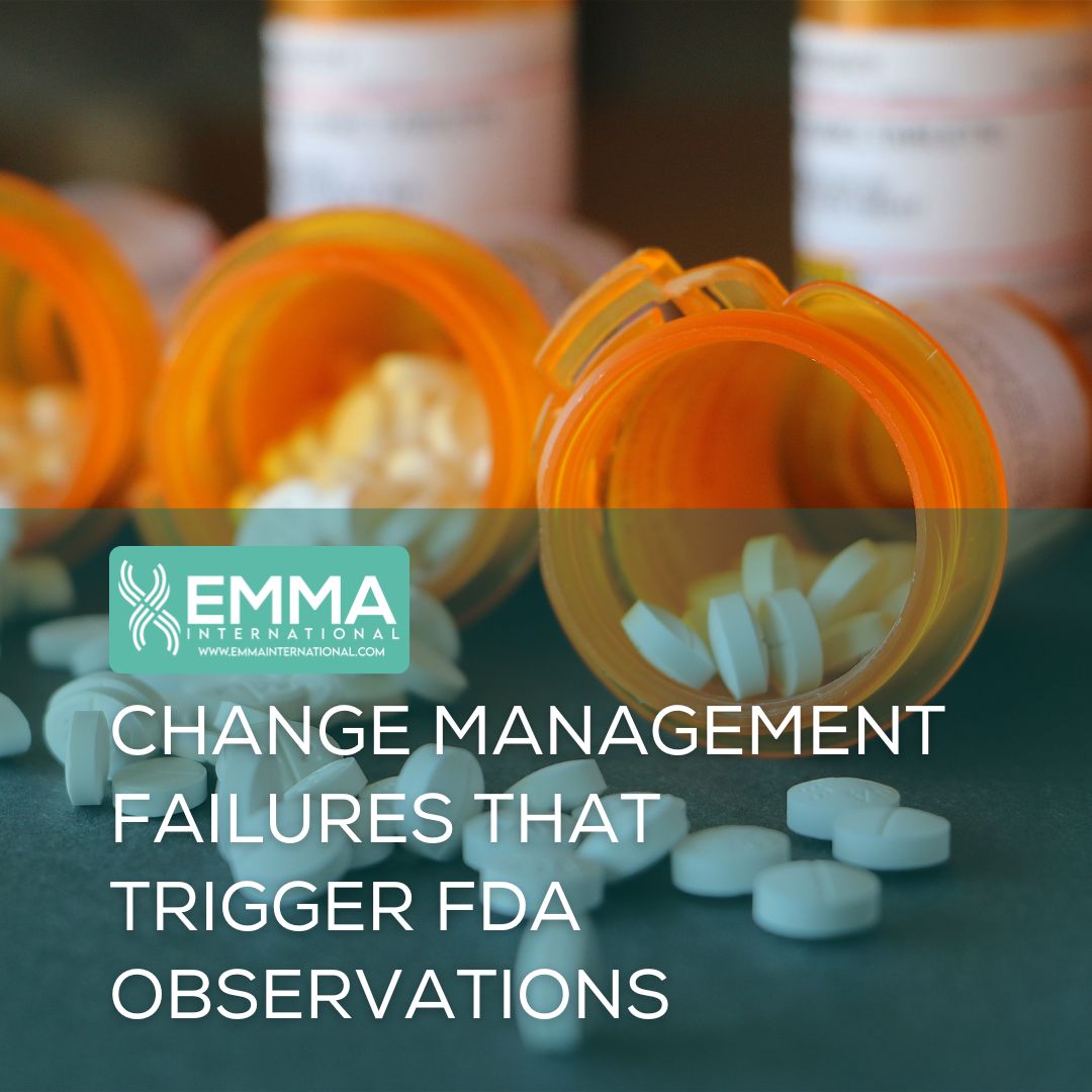 Change managment failures that trigger FDA observations