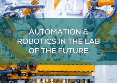 Automation & Robotics in the Lab of the Future