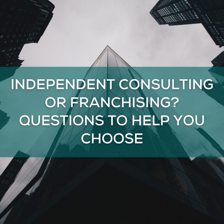 Independent Consulting or Franchising? Questions to Help You Choose