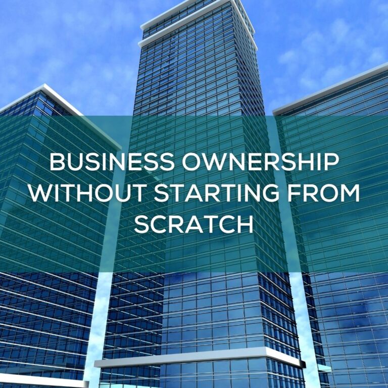 Business Ownership Without Starting from Scratch
